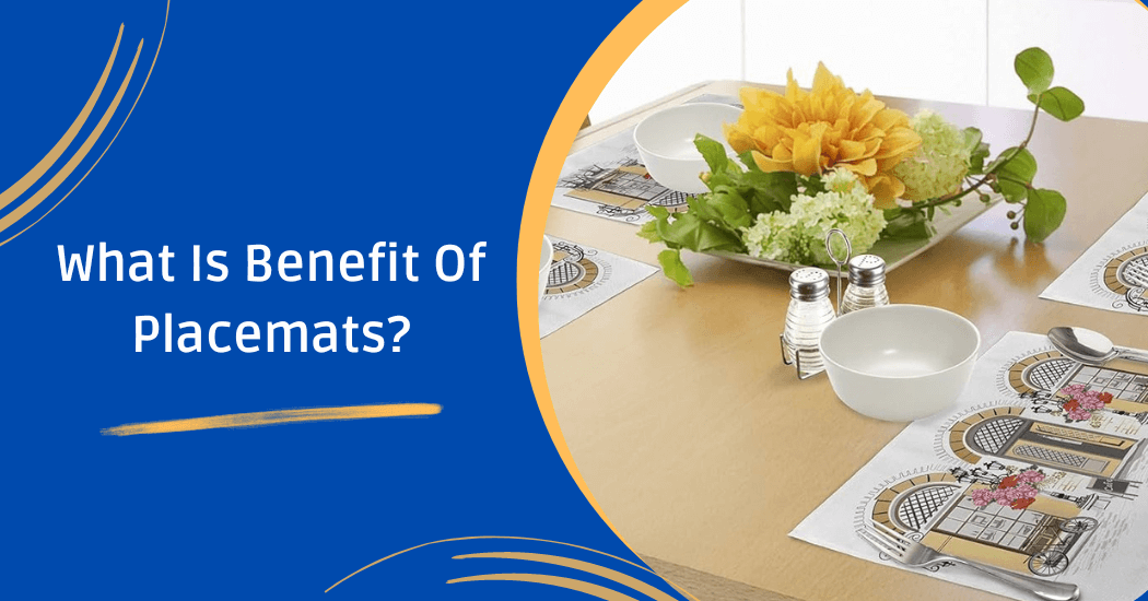 Benefit Of Placemats